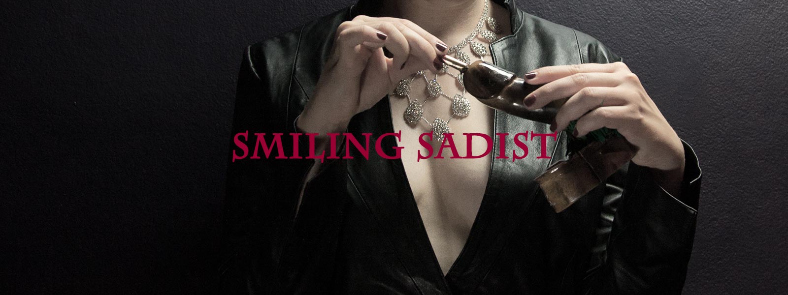 Miss Penelope Dreadful ::: Smiling Sadist Miss Penelope Dreadful ::: Smiling Sadist